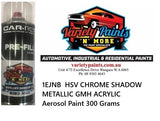 1EJNB HSV CHROME SHADOW METALLIC GMH ACRYLIC Aerosol Paint 300 Grams