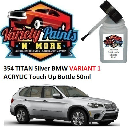 354 TITAN Silver BMW VARIANT 1 ACRYLIC Touch Up Bottle 50ml