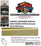 ANGGOL ANODISED ANGOLA GOLD GLOSS ACRYLIC Aerosol Paint 300 Grams