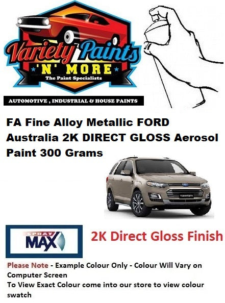 FA Fine Alloy Metallic FORD Australia 2K Direct Gloss Aerosol Paint 300 Grams