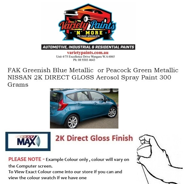 FAK Greenish Blue Metallic  or Peacock Green Metallic NISSAN 2K DIRECT GLOSS