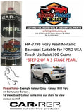 HA-7398 Ivory Pearl Metallic Basecoat Suitable for FORD USA Touch Up Paint 300 Grams *STEP 2