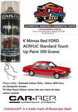 K Monza Red FORD Acrylic Standard Touch Up Paint 300 Grams