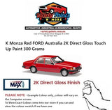 K Monza Red FORD Australia 2K Direct Gloss Touch Up Paint 300 Grams