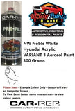 NW-3 Noble White Hyundai Acrylic VARIANT 3  Aerosol Paint 300 Grams ** SEE NOTES ON THIS COLOUR