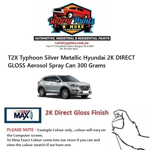 T2X Typhoon Silver Metallic Hyundai 2K DIRECT GLOSS Aerosol Spray Can 300 Grams