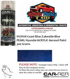 VU/VU8 Coast Blue /Lakeside Blue PEARL Hyundai ACRYLIC Aerosol Paint 300 Grams