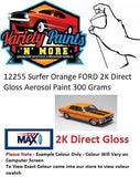 12255 Surfer Orange FORD 2K Direct Gloss Aerosol Paint 300 Grams 