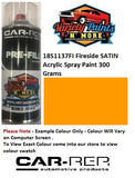 18S1137FI Fireside SATIN Acrylic Spray Paint 300 Grams
