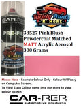 33527 Pink Blush Powdercoat Matched MATT Acrylic Aerosol 300 Grams