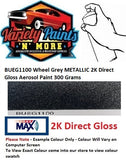BUEG1100 Wheel Grey METALLIC 2K Direct Gloss Aerosol Paint 300 Grams