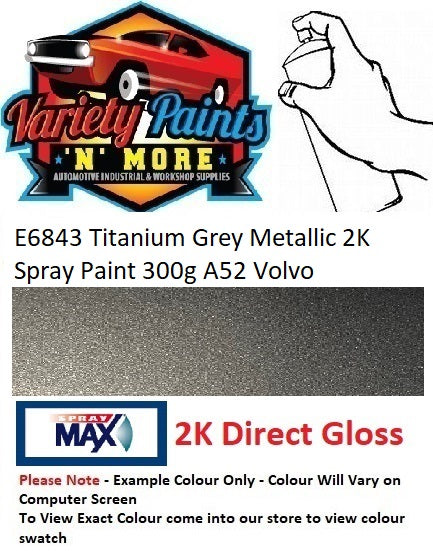 E6843 Titanium Grey Metallic 2K Spray Paint 300g A52 Volvo Excavator