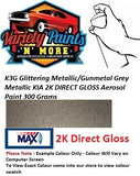K3G Glittering Metallic/Gunmetal Grey Metallic KIA 2K DIRECT GLOSS Aerosol Paint 300 Grams