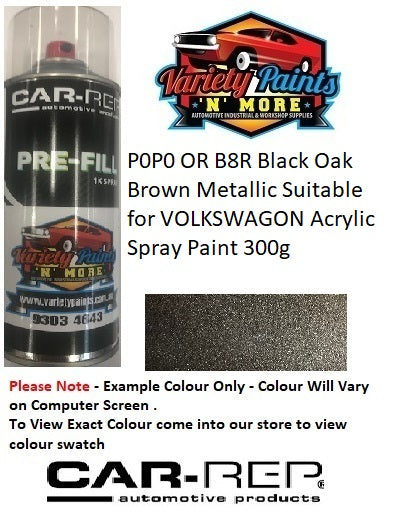 P0P0 OR B8R Black Oak Brown Metallic Suitable for VOLKSWAGON Acrylic Spray Paint 300g