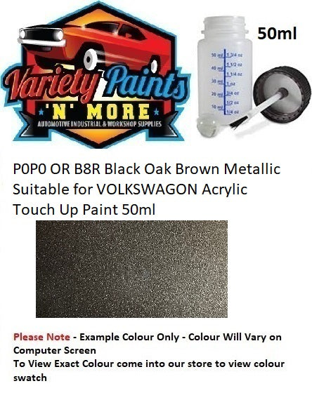 P0P0 OR B8R Black Oak Brown Metallic Suitable for VOLKSWAGON Acrylic Touch Up Paint 50ml