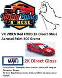 VX VIXEN Red FORD 2K Direct Gloss Aerosol Paint 300 Grams 10IS B20