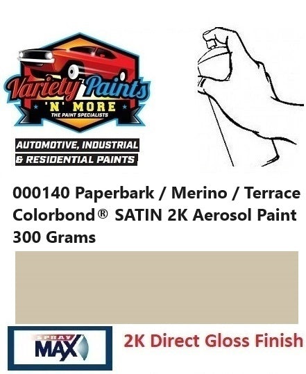000140 Paperbark / Merino / Terrace Colorbond® SATIN 2K Aerosol Paint 300 Grams