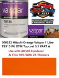 000222 Hitachi Orange Valspar 1 Litre TB510 PU DTM Topcoat 5:1 PART A 1IS BU5