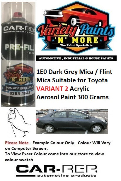 1E0 Dark Grey Mica / Flint Mica Suitable for Toyota VARIANT 2 Acrylic Aerosol Paint 300 Grams