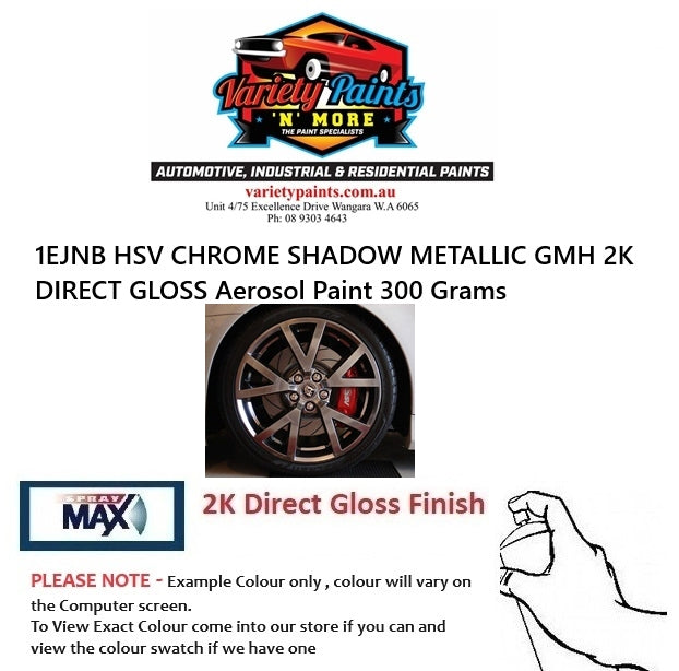 1EJNB HSV CHROME SHADOW METALLIC GMH 2K DIRECT GLOSS Aerosol Paint 300 Grams