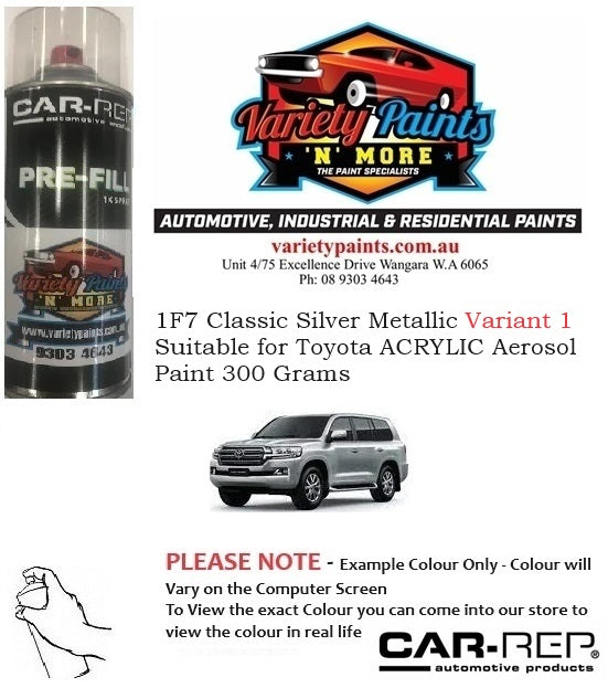 1F7 Classic Silver Metallic VARIANT 1  Suitable for Toyota ACRYLIC Aerosol Paint 300 Grams