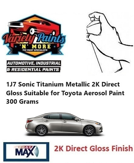 1J7 Sonic Titanium Metallic 2K Direct Gloss Suitable for Toyota Aerosol Paint 300 Grams