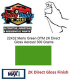 22432 Merlo Green DTM 2K Direct Gloss Aerosol 300 Grams
