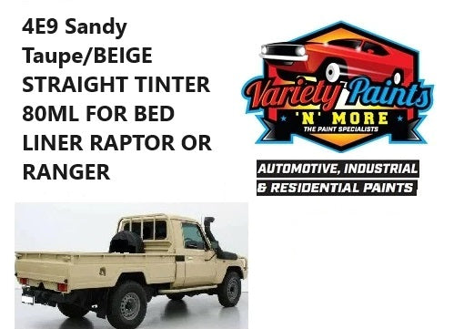 4E9 Sandy Taupe/BEIGE STRAIGHT TINTER 80ML FOR BED LINER RAPTOR OR RANGER