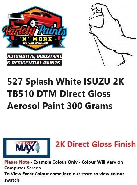 527 Splash White or Mineral White ISUZU 2K TB510 DTM Direct Gloss Aerosol Paint 300 Grams