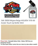 568-30858 Mojave Beige HOLDEN 1978-80 Acrylic Touch Up Bottle 50ml