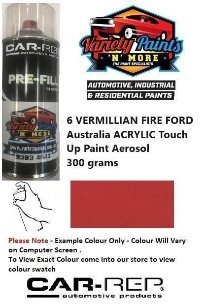 6 VERMILLIAN FIRE FORD Australia ACRYLIC Touch Up Paint Aerosol 300 grams