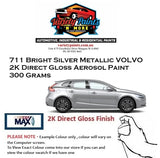711 Bright Silver Metallic VOLVO 2K Direct Gloss Aerosol Paint 300 Grams