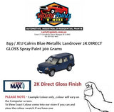 849 / JEU Cairns Blue Metallic Landrover 2K DIRECT GLOSS Spray Paint 300 Grams