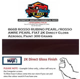 866B ROSSO RUBINO PEARL/ROSSO AMRE PEARL FIAT 2K Direct Gloss Aerosol Paint 300 Grams