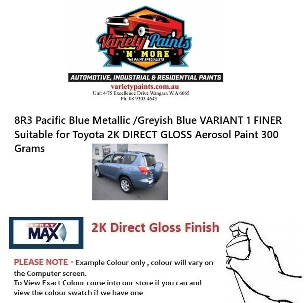 8R3 Pacific Blue Metallic /Greyish Blue VARIANT 1 FINER Suitable for Toyota 2K DIRECT GLOSS Aerosol Paint 300 Grams
