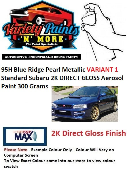 95H Blue Ridge Pearl Metallic VARIANT 1 Subaru 2K DIRECT GLOSS Aerosol Paint 300 Grams