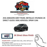 A5G AMAZON GREY PEARL METALLIC HYUNDAI 2K DIRECT GLOSS 300G AEROSOL SPRAY CAN