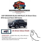 AAP OBSIDIAN BLACK METALLIC 2K Direct Gloss BYD Aerosol Paint 300 Grams