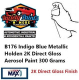 B176 Indigo Blue Metallic Holden 2K Direct Gloss Aerosol Paint 300 Grams