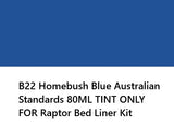 B22 Homebush Blue Australian Standards 80ML TINT ONLY FOR Raptor Bed Liner Kit