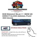 B38 Midnight Blue 11  BMW 2K DIRECT GLOSS Aerosol Paint 300 Grams