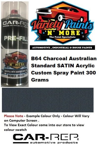 B64 Charcoal Australian Standard SATIN Acrylic Custom Spray Paint 300 Grams
