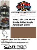 BS450 Dark Earth British Standards MATT ACRYLIC Aerosol 300 Grams