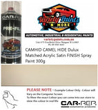 CAMHID CAMEL HIDE Dulux Matched Acrylic Satin FINISH Spray Paint 300g