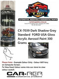 CX-7039 Dark Shadow Grey Standard  FORD USA Gloss Acrylic Aerosol Paint 300 Grams