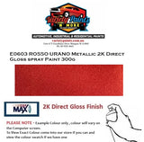 E0603 ROSSO URANO Metallic 2K Direct Gloss spray Paint 300g