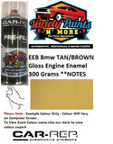 EEB Bmw TAN/BROWN Gloss Engine Enamel 300 Grams **NOTES