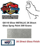 G6110 Silver METALLIC 2K Direct Gloss Spray Paint 300 Grams