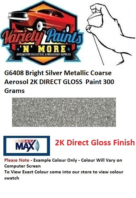 G6408 Bright Silver Metallic Coarse Aerosol 2K DIRECT GLOSS  Paint 300 Grams