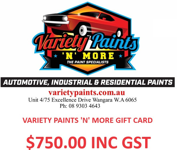 VARIETY PAINTS 'N' MORE GIFT CARD $750.00